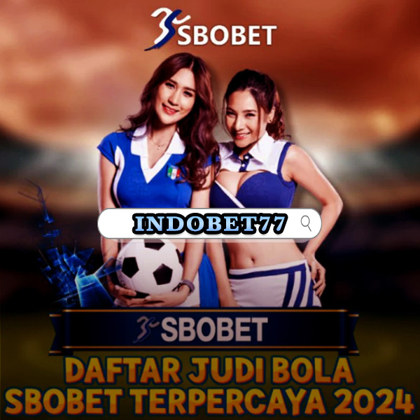 Agen Bola Sbobet Indonesia Panduan Lengkap untuk Pemain 212249579